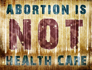 abortion is not healthcare.jpg